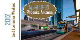 2012 Land Economics Weekend | April 19-21 | Phoenix, Arizona